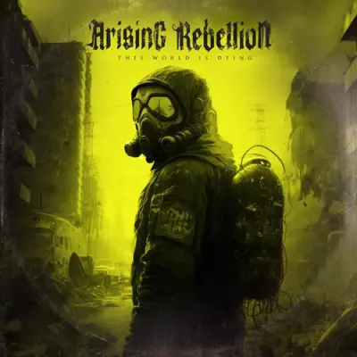 Arising Rebellion - This World Is Dying (2025)