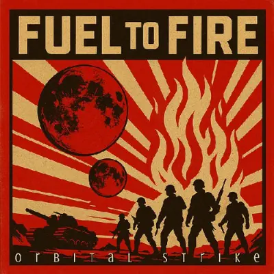 Orbital Strike - Fuel To Fire (2025)