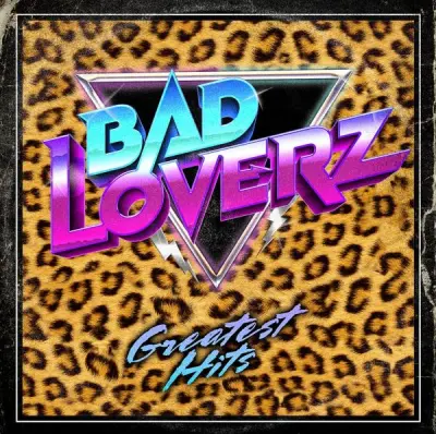 Bad Loverz - Greatest Hits (2025)