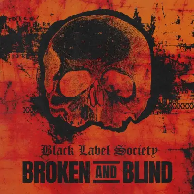 Black Label Society - Broken and Blind (Single) (2025)