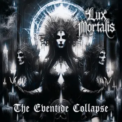 Lux Mortalis - The Eventide Collapse (2025)