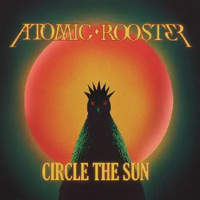 Atomic Rooster - Circle The Sun (2025)