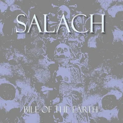 Salach - Bile Of The Earth (2025)