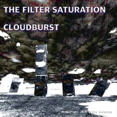 The Filter Saturation - Cloudburst (2025)