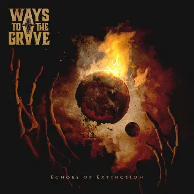 Ways To The Grave - Echoes Of Extinction (2025)