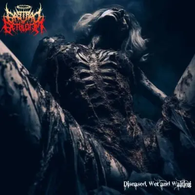 Bastard Of Bethlehem - Diseased, Wet And Waiting (2025)