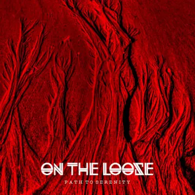 On The Loose - Path To Serenity (2025)