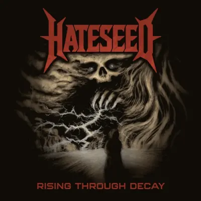 Hateseed - Rising Through Decay (2025)