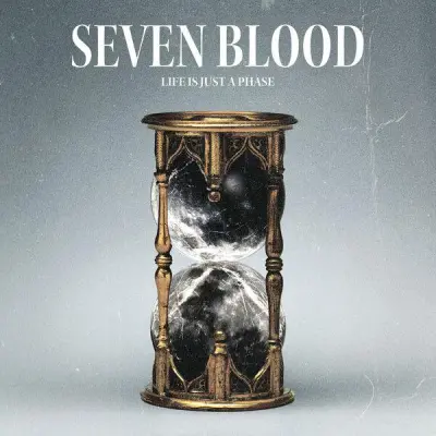 Seven Blood - Life Is Just a Phase (2025)