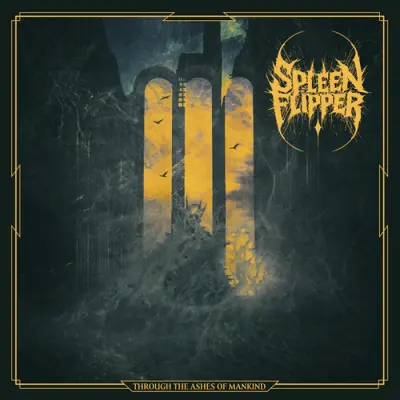 Spleen Flipper - Through The Ashes Of Mankind (2025)
