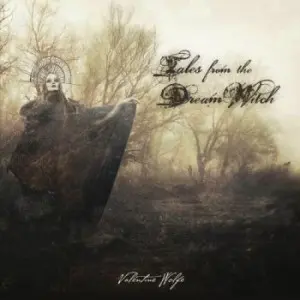 Valentine Wolfe - Tales From The Dream Witch (2025)