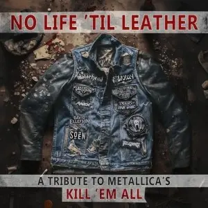No Life 'Til Leather – A Tribute To Metallica’s Kill ‘Em All (2025)