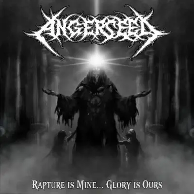 Angerseed - Rapture Is Mine... Glory Is Ours (2025)