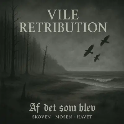 Vile Retribution - Af Det Som Blev (2025)