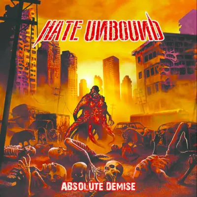 Hate Unbound - Absolute Demise (2025)