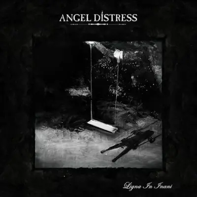 Angel Distress - Ligna In Inani (2025)