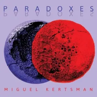 Miguel Kertsman - Paradoxes (2025)
