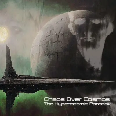 Chaos Over Cosmos - The Hypercosmic Paradox (2025)