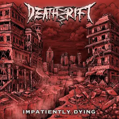 Death Rift - Impatiently Dying (2025)