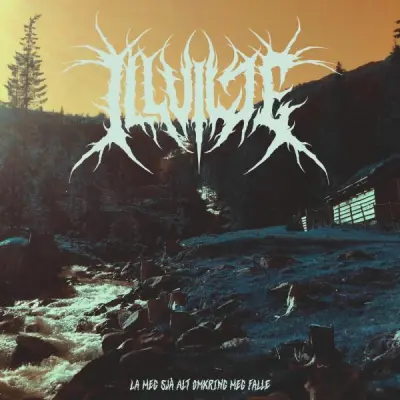 Illvilje - La meg sjå alt omkring meg falle (2025)