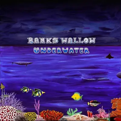 BankSwallow - Underwater (2025)