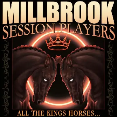 Millbrook Session Players - All The Kings Horses... (2025)