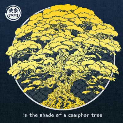 Yomi - In The Shade Of A Camphor Tree (2025)