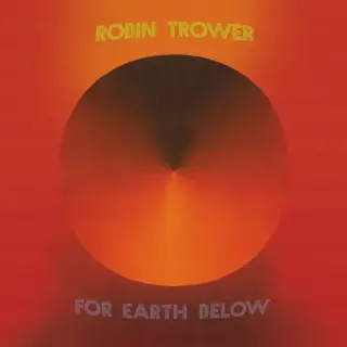 Robin Trower - For Earth Below (50th Anniversary Edition) (2025)