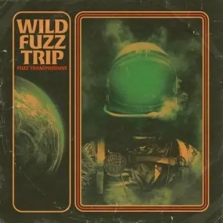 Wild Fuzz Trip - Fuzz Transmissions (2026)
