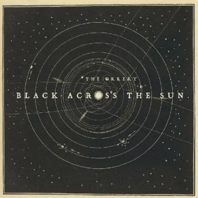 Black Across The Sun - The Orrery (2026)