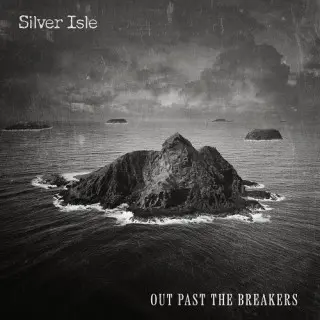 Silver Isle - Out Past The Breakers (2026)