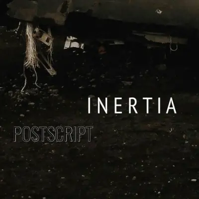 Inertia - Postscript (2025)