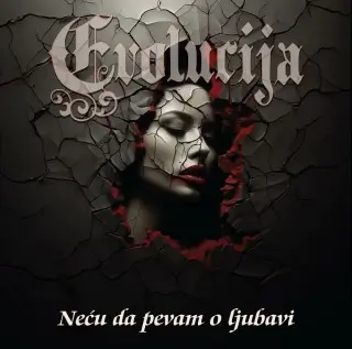 Evolucija - Neću Da Pevam O Ljubavi (2025)