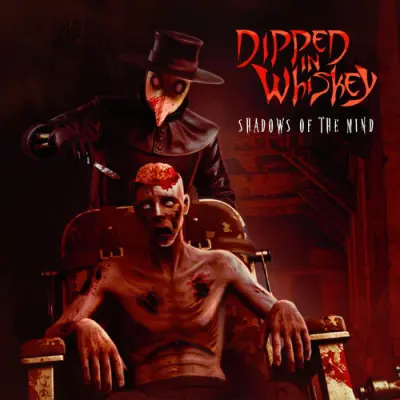 Dipped In Whiskey - Shadows Of The Mind (2026)