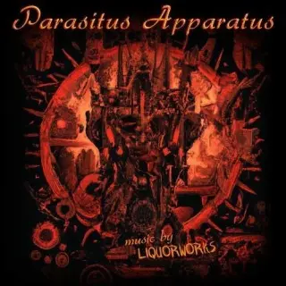 Liquorworks - Parasitus Apparatus (Remaster) (2026)