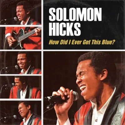 Solomon Hicks - How Did I Ever Get This Blue? (2026)