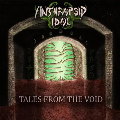Anthropoid Idol - Tales from the Void (2026)