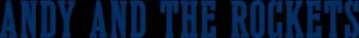 Andy And The Rockets - Дискография (2017-2025)