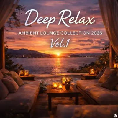 Deep Relax, Ambient Lounge Collection 2026 Vol.1 (2026)
