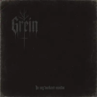 Grein - In My Darkest Moods (2026)