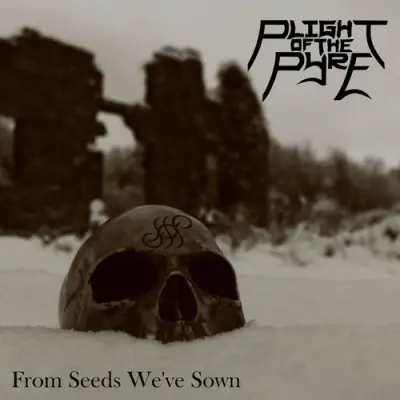 Plight Of The Pyre - From Seeds We've Sown (2026)