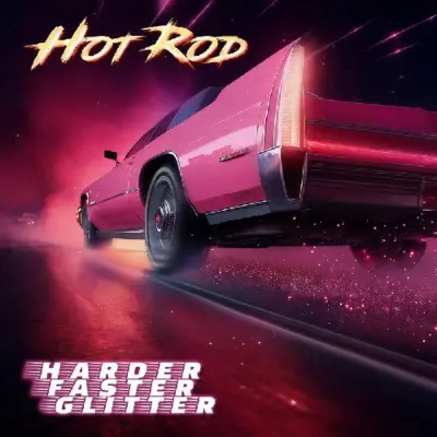 Hot Rod - Harder Faster Glitter (2026)