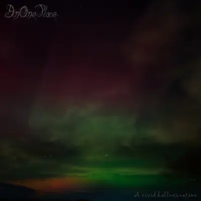 In One Place - A Vivid Hallucination (2026)