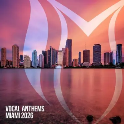 Vocal Anthems Miami 2026 (2026)
