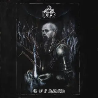 The Oldest House - The Art Of Abysswalking (2026)