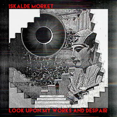 Iskalde Morket - Look Upon My Works And Despair (2026)