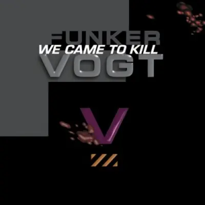 Funker Vogt - We Came to Kill (Remastered Version) (2026)