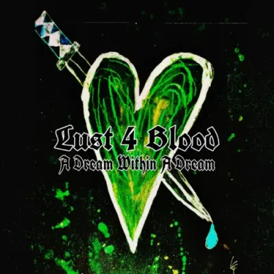Lust 4 Blood - A Dream Within A Dream (2026)