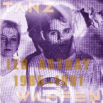 Tanz Waffen - Led Astray: Collected Music 1985-1991 (Extended) (2026)