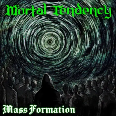 Mortal Tendency - Mass Formation (2026)